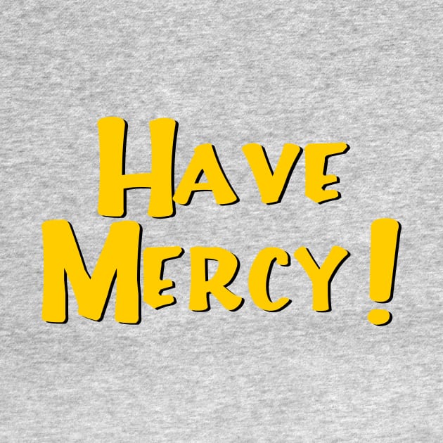 Have Mercy by masciajames